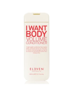 Eleven I Want Body Volume Conditioner 300ml